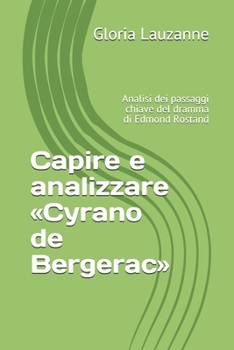 Capire e analizzare «Cyrano de Bergerac»: Analisi dei passaggi chiave del dramma di Edmond Rostand