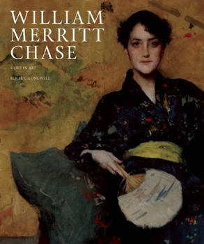 Hardcover William Merritt Chase: A Life in Art Book