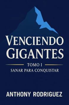 Paperback Venciendo Gigantes - Tomo I: Sanar para Conquistar (Spanish Edition) [Spanish] Book