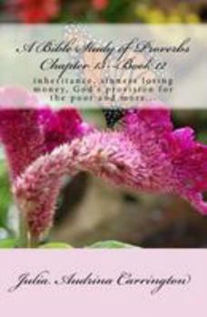 Paperback A Bible Study of Proverbs Chapter 13--Book 12 Book