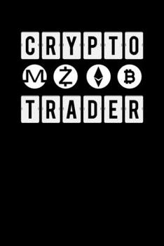 Crypto Trader: Cryptocurrency BTC Crypto Trader Bitcoin Blockchain HODL Blank Composition Notebook for Journaling & Writing (120 Lined Pages, 6" x 9")