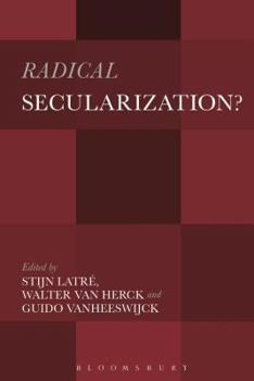 Hardcover Radical Secularization?: An Inquiry Into the Religious Roots of Secular Culture Book