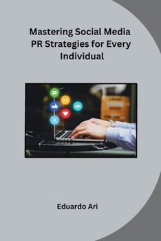 Paperback Mastering Social Media PR Strategies for Every Individual Book