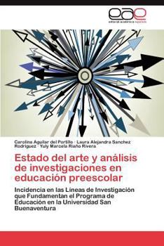 Estado del arte y análisis de investigaciones en educación preescolar: Incidencia en las Líneas de Investigación que Fundamentan el Programa de ... San Buenaventura