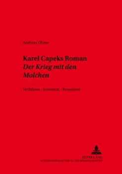 Karel Čapeks Roman Der Krieg mit den Molchen: Verfahren - Intention - Rezeption