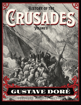 The History of the Crusades; Volume 2 - Book #2 of the History of the Crusades