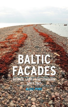 Paperback Baltic Facades: Estonia, Latvia and Lithuania Since 1945 Book