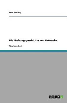 Paperback Die Grabungsgeschichte von Hattuscha [German] Book