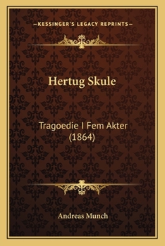 Paperback Hertug Skule: Tragoedie I Fem Akter (1864) [Danish] Book