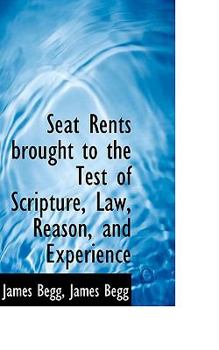 Paperback Seat Rents Brought to the Test of Scripture, Law, Reason, and Experience Book