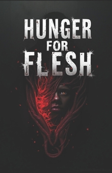 Paperback Hunger for Flesh: A science fiction thriller that won't let you go until the last page Book