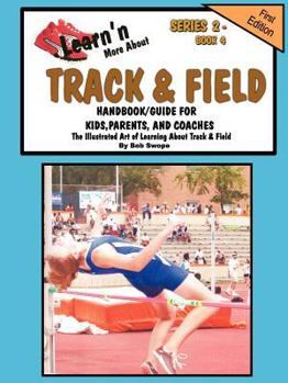 Paperback Learn'n More about Track & Field Handbook/Guide for Kids, Parents, and Coaches Book