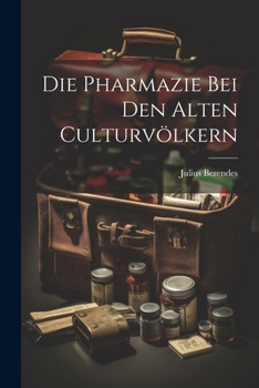 Paperback Die Pharmazie bei den alten Culturvölkern [German] Book