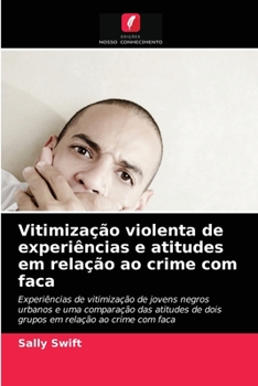 Paperback Vitimização violenta de experiências e atitudes em relação ao crime com faca [Portuguese] Book