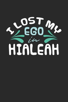 Paperback I lost my ego in Hialeah: 6x9 - notebook - dot grid - city of birth Book