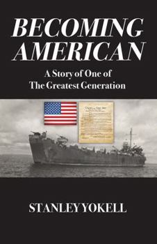 Paperback Becoming American: A Story of One of The Greatest Generation Book