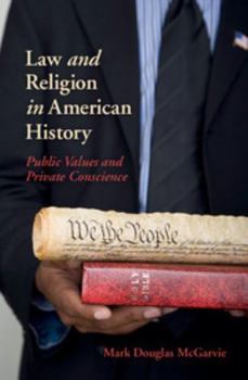 Law and Religion in American History: Public Values and Private Conscience - Book  of the New Histories of American Law