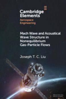 Paperback Mach Wave and Acoustical Wave Structure in Nonequilibrium Gas-Particle Flows Book