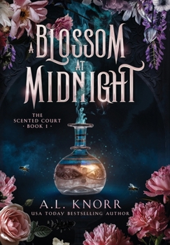 A Blossom at Midnight - Book #1 of the Scented Court