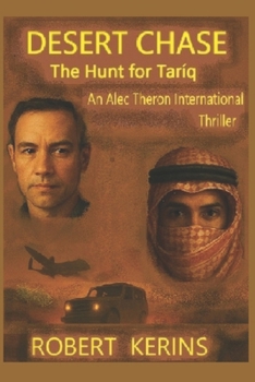 DESERT CHASE — The Hunt for Tariq: An Alec Theron International Thriller