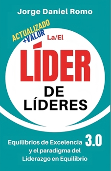 Paperback Líder de Líderes: Los Equilibrios de Excelencia 3.0 y el paradigma del Liderazgo en Equilibrio [Spanish] Book