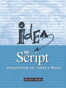 Paperback Idea to Script: Storytelling for Today's Media Book