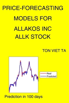 Paperback Price-Forecasting Models for Allakos Inc ALLK Stock Book