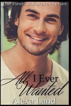 All I Ever Wanted - Book #14 of the Firsts and Forever