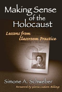 Paperback Making Sense of the Holocaust: Lessons From Classroom Practice Book