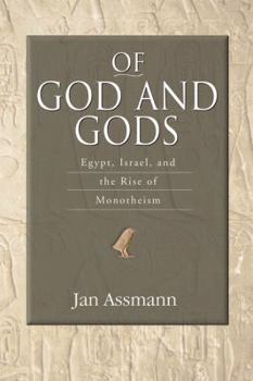 Hardcover Of God and Gods: Egypt, Israel, and the Rise of Monotheism Book