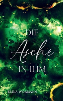 Die Asche in ihm: Band 2