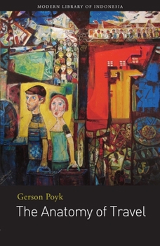 Paperback The Anatomy of Travel: Selected Stories Gerson Poyk Book
