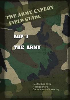 Adp 1 the Army - Book #1 of the Army Doctrine Publications (ADPs)