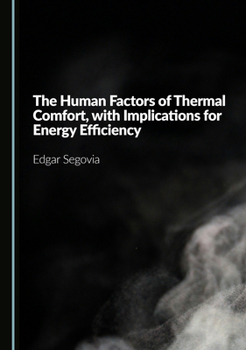 Hardcover The Human Factors of Thermal Comfort, with Implications for Energy Efficiency Book