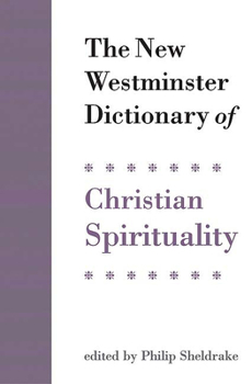 Hardcover The New Westminster Dictionary of Christian Spirituality Book