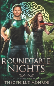 Roundtable Nights (Druid Detective Agency)