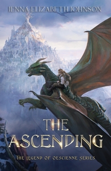 The Legend of Oescienne: The Ascending - Book #4 of the Legend of Oescienne