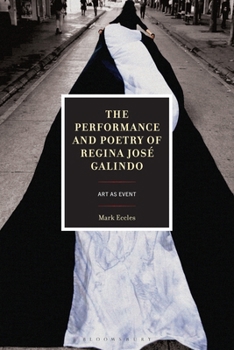 The Performance and Poetry of Regina José Galindo: Art as Event