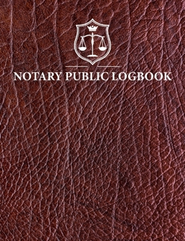 Notary Public Logbook: Official Notary Records Journal | Public Notary Record Book | Notarial ACTS Events Template Log Book | Notary Receipt Book | Notary Stamp Notebook | Journaling Keeper Logbook