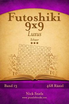 Paperback Futoshiki 9x9 Luxus - Schwer - Band 13 - 468 Rätsel [German] Book