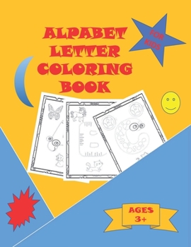 Paperback Alphabet Letters Coloring Book for Kids Ages 3+: high-quality black&white Alphabet coloring book for kids ages 2-5. Toddler ABC coloring book-fun colo [Large Print] Book
