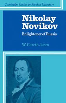 Nikolay Novikov: Enlightener of Russia - Book  of the Cambridge Studies in Russian Literature