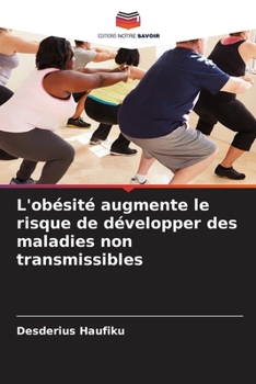 Paperback L'obésité augmente le risque de développer des maladies non transmissibles [French] Book