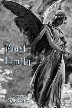 Miael: Family: A supernatural horror fantasy fable - Book #1 of the Miael