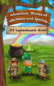 Hardcover Leprechaun's Gold: Adventure Stories of Whiskers and Sparkle Book