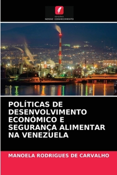 Paperback Políticas de Desenvolvimento Económico E Segurança Alimentar Na Venezuela [Portuguese] Book