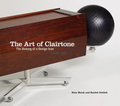 Hardcover The Art of Clairtone: The Making of a Design Icon, 1958-1971 Book