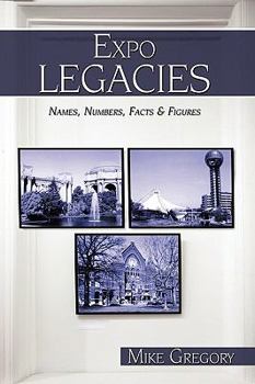 Paperback Expo Legacies: Names, Numbers, Facts & Figures Book