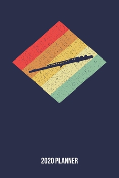 2020 Planner: Retro Vintage 80s Transverse Flute Weekly & Monthly Planner 2020 - 52 Week Calendar 6 x 9 Organizer - Gift for Flutists And Flute Lovers