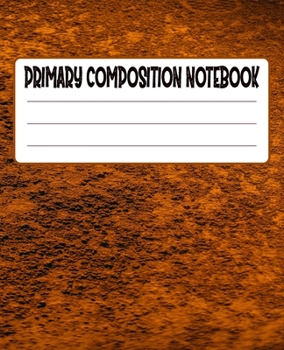 Primary Composition Notebook: Primary Composition Notebook with Drawing Space, draw and write journal, Dotted Mid line and Picture Space , Composition ... Kindergarten, Preschool, 1st Grade, 2nd Grade